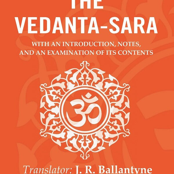 The Vedanta-Sara: With an Introduction, Notes, and an Examination of its Contents - Gyan Books - Distacart