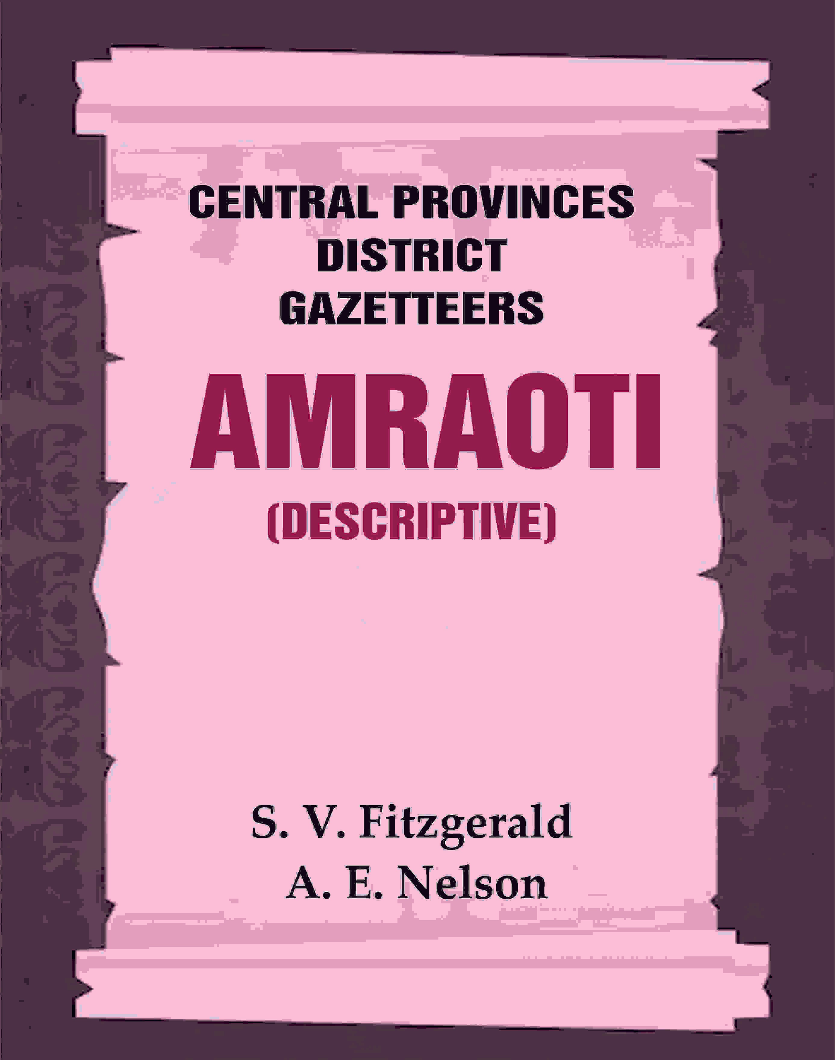 Central Provinces District Gazetteers: Amraoti (Descriptive) 2nd, Vol. A - Gyan Books - Distacart