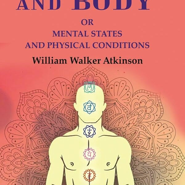 Mind and Body: Or Mental States and Physical Conditions - Gyan Books - Distacart