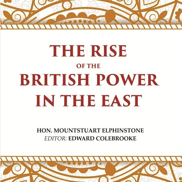 The Rise of the British Power in the East - Gyan Books - Distacart