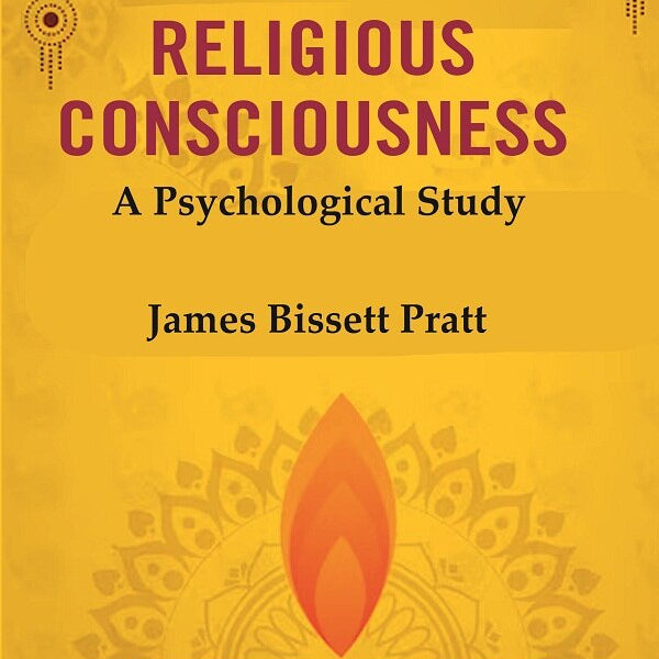 The Religious Consciousness: A Psychological Study - Gyan Books - Distacart