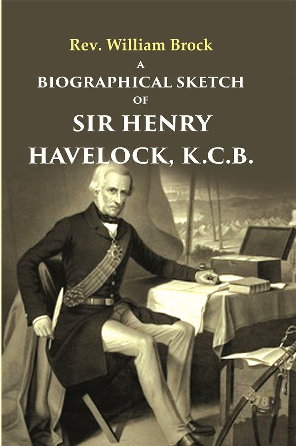 A Biographical Sketch of Sir Henry Havelock, K.C.B. - Gyan Books - Distacart