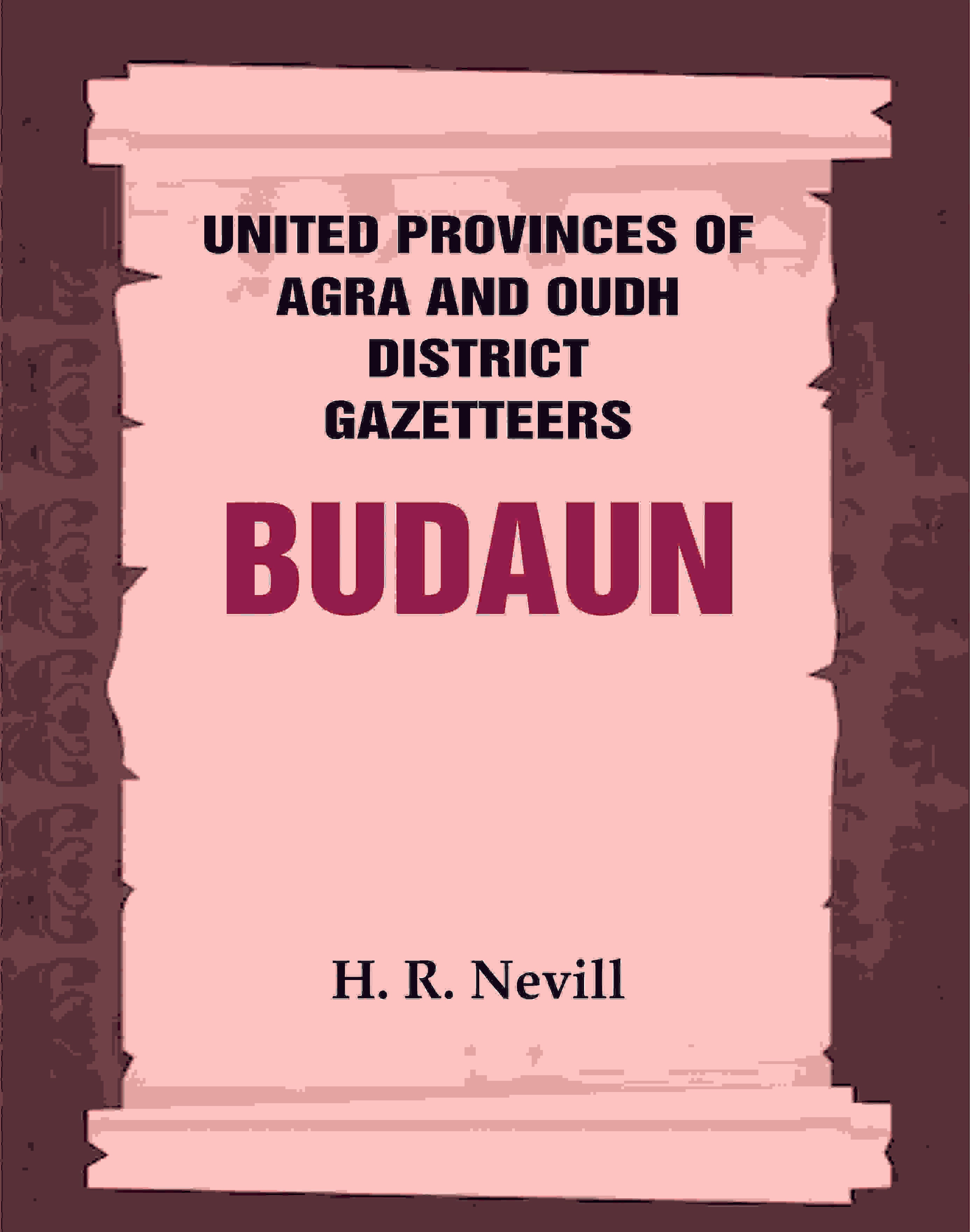 United Provinces of Agra and Oudh District Gazetteers: Budaun Vol. XIV - Gyan Books - Distacart
