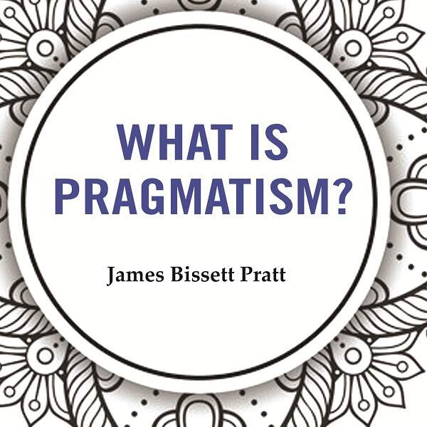 What is Pragmatism? - Gyan Books - Distacart