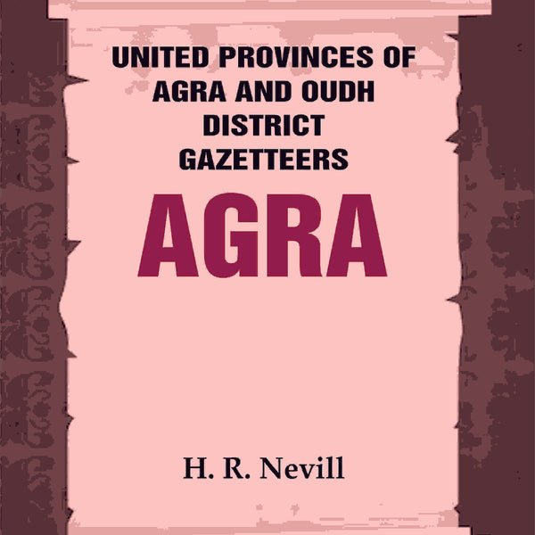 United Provinces of Agra and Oudh District Gazetteers: Agra Vol. I - Gyan Books - Distacart