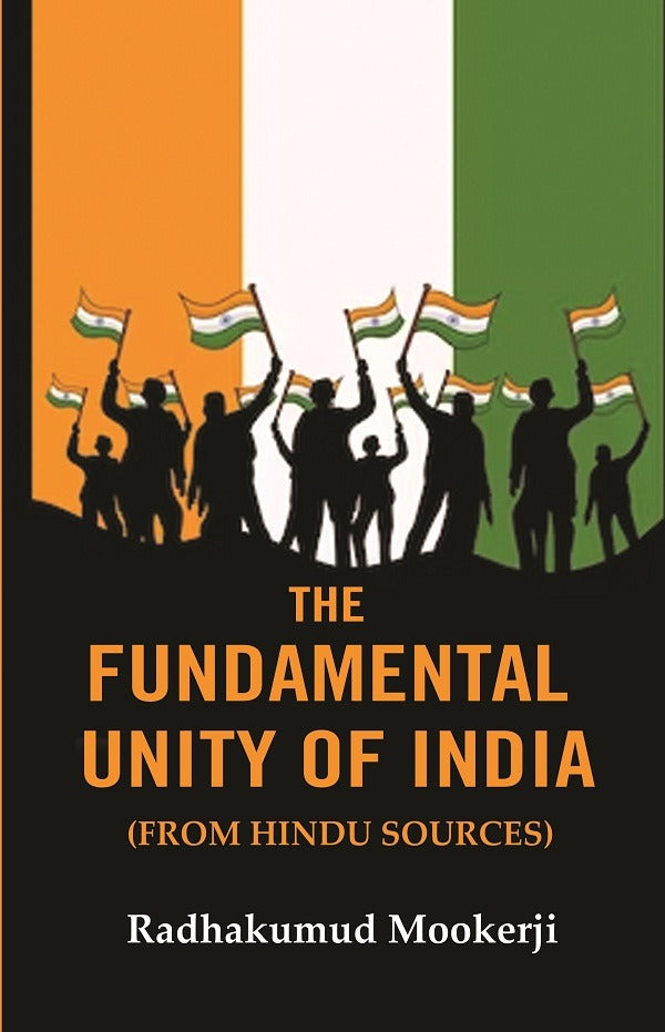 The Fundamental Unity of India: (From Hindu Sources) - Gyan Books - Distacart