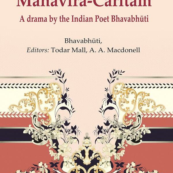MahāvīraCaritam: A drama by the Indian Poet Bhavabhūti - Gyan Books - Distacart