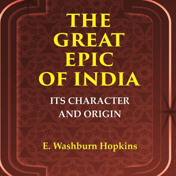 The Great Epic of India: Its Character and Origin - Gyan Books - Distacart