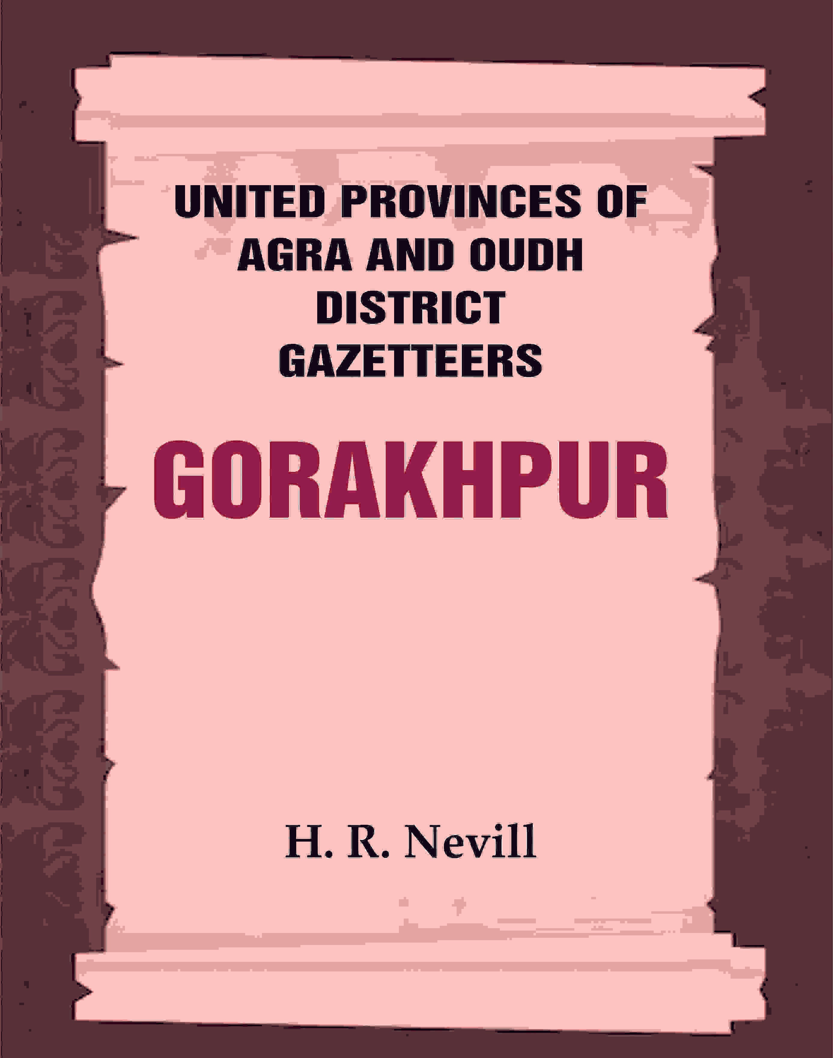 United Provinces of Agra and Oudh District Gazetteers: Gorakhpur Vol. XXVI - Gyan Books - Distacart