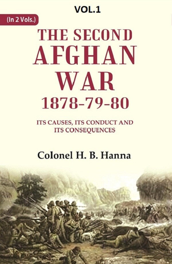 The Second Afghan War, 1878-79-80: Its Causes, its Conduct and its Consequences 1st - Gyan Books - Distacart