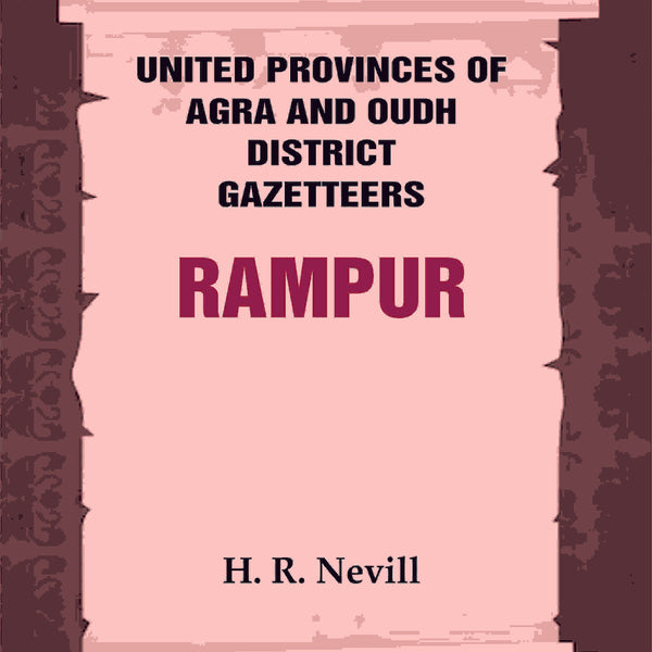 United Provinces of Agra and Oudh District Gazetteers: Rampur Vol. XLIV - Gyan Books - Distacart