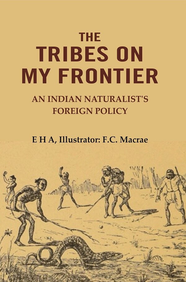 The Tribes On My Frontier: An Indian Naturalist's Foreign Policy - Gyan Books - Distacart