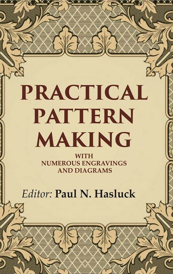 Practical Pattern Making: With Numerous Engravings and Diagrams - Gyan Books - Distacart