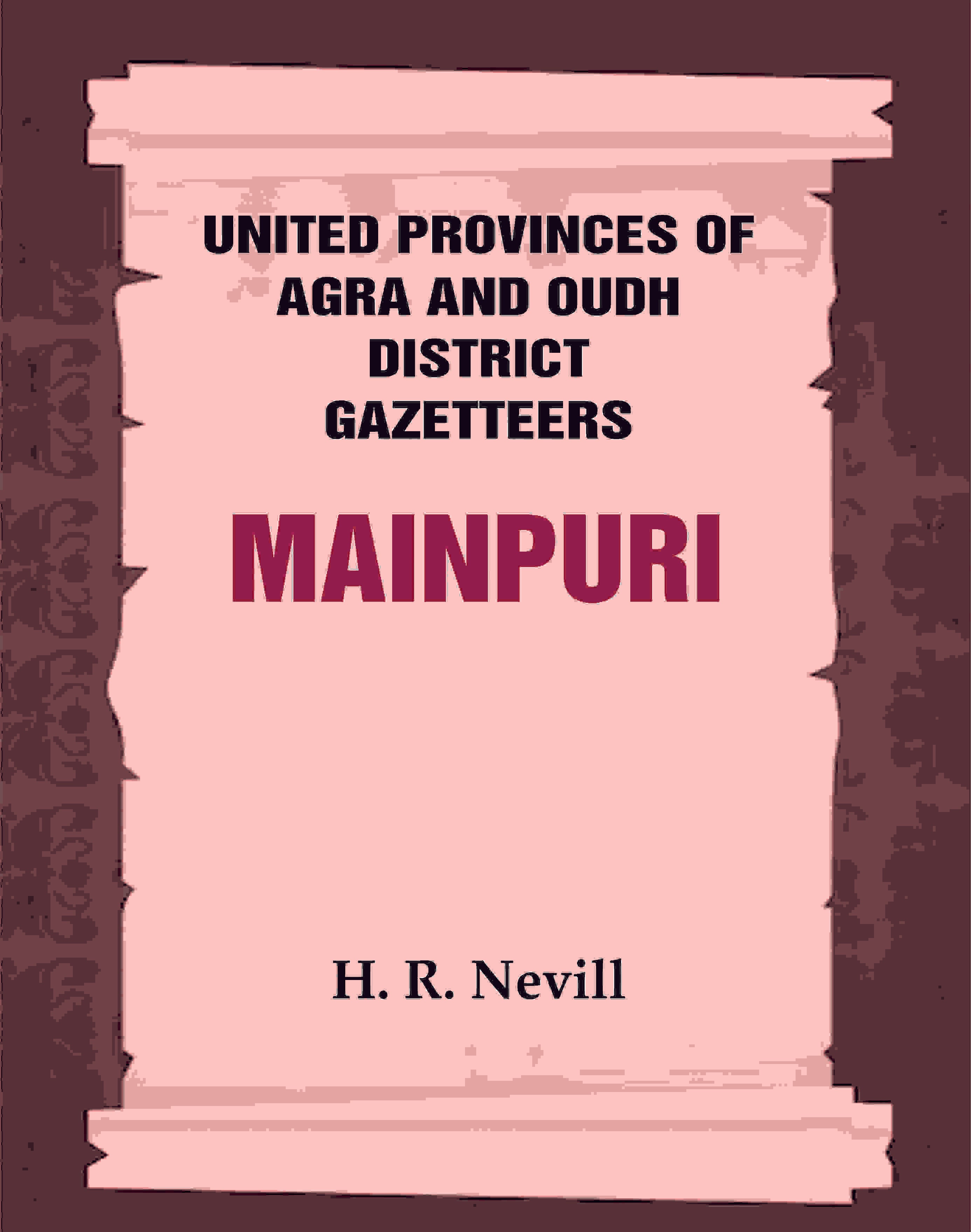 United Provinces of Agra and Oudh District Gazetteers: Mainpuri Vol. XXXIV - Gyan Books - Distacart