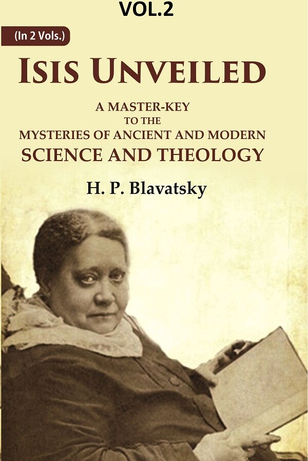Isis Unveiled: A Master-Key to the Mysteries of Ancient and Modern Science and Theology 2nd - Gyan Books - Distacart