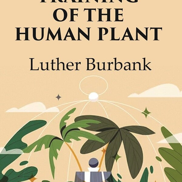 The Training of the Human Plant - Gyan Books - Distacart