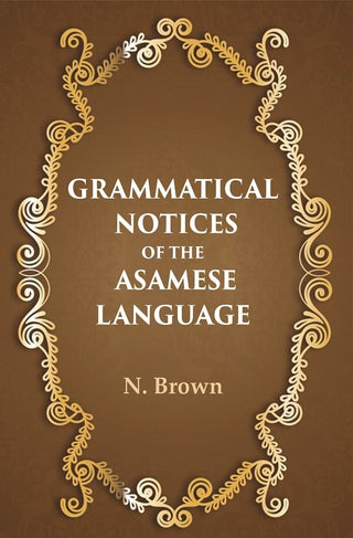 Grammatical notices of the Asamese language - Gyan Books - Distacart