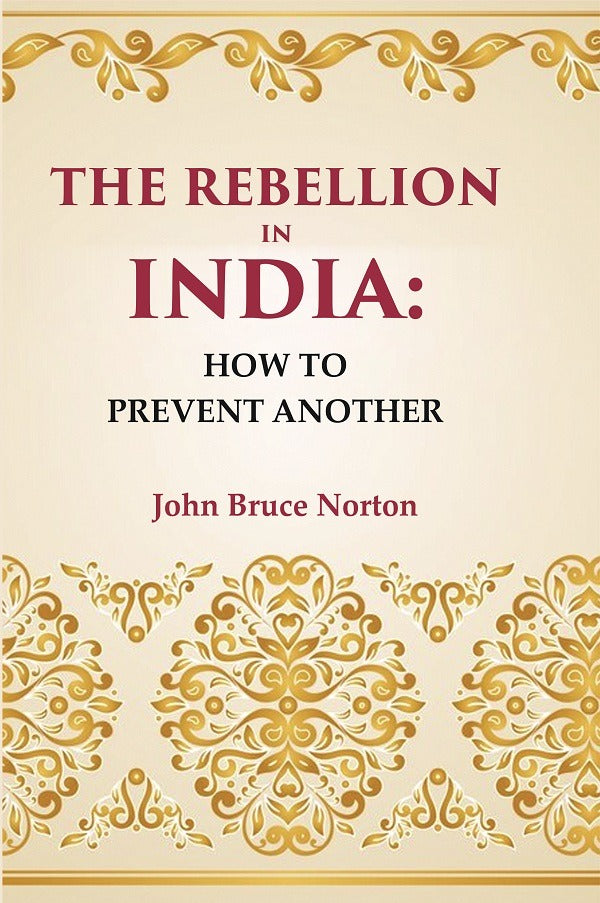 The Rebellion In India: How To Prevent Another - Gyan Books - Distacart