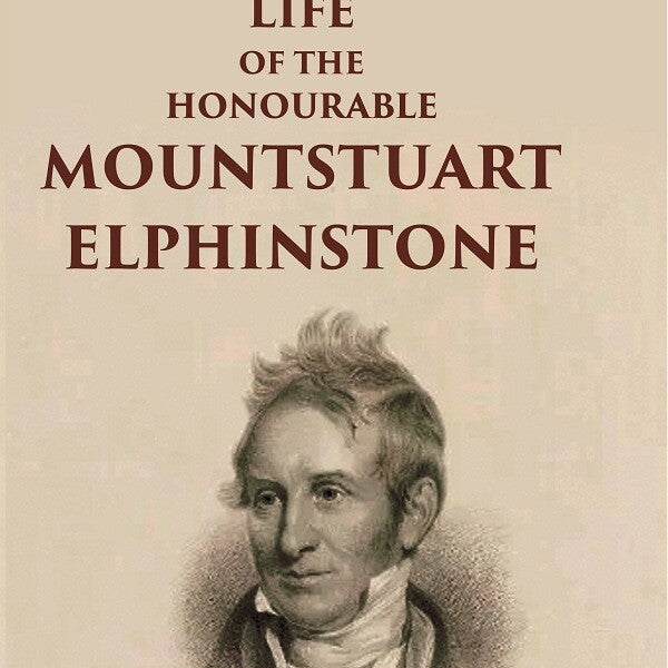 Life of the Honourable Mountstuart Elphinstone 1st - Gyan Books - Distacart