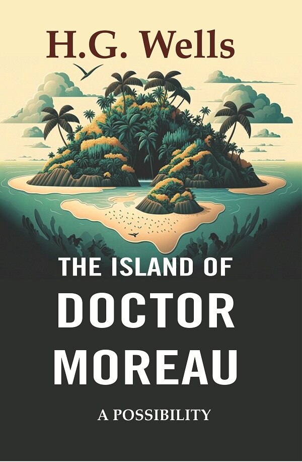 The Island of Doctor Moreau: A Possibility - Gyan Books - Distacart