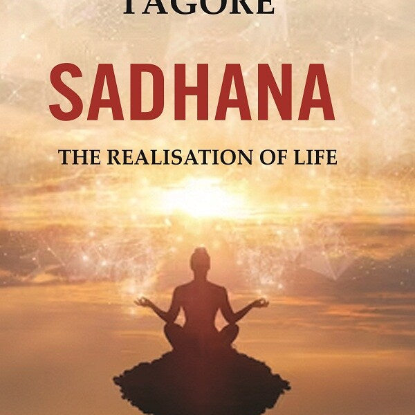 Sadhana: The Realisation of Life - Gyan Books - Distacart