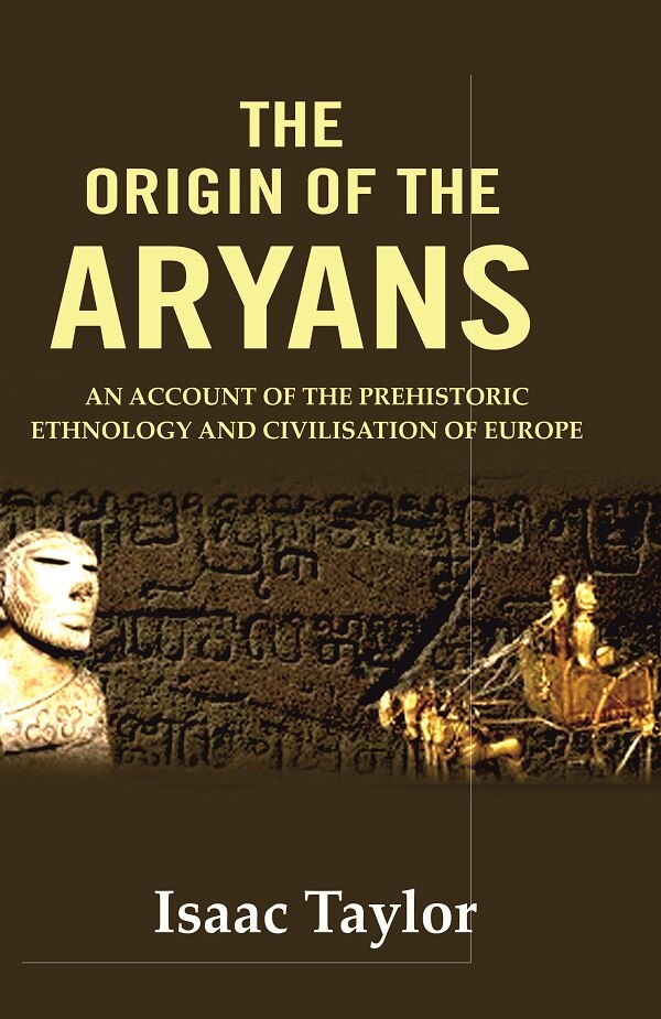 The Origin of the Aryans: An Account of the Prehistoric Ethnology and Civilisation of Europe - Gyan Books - Distacart