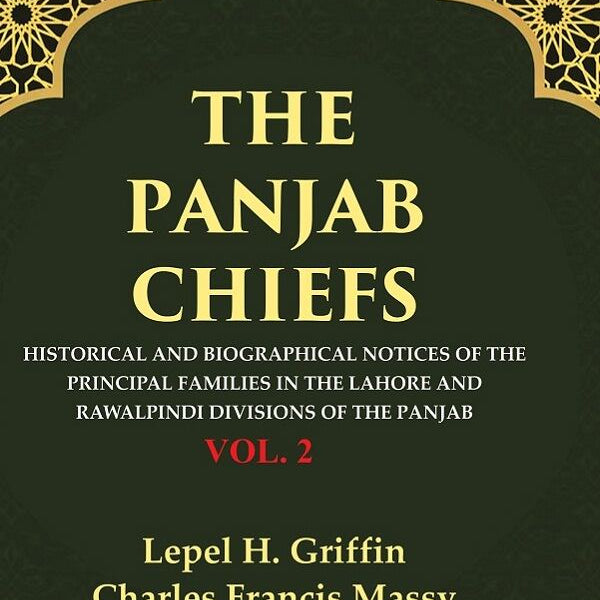 The Panjab Chiefs: Historical and Biographical Notices of the Principal Families in the Lahore and Rawalpindi Divisions of the Panjab 2nd - Gyan Books - Distacart