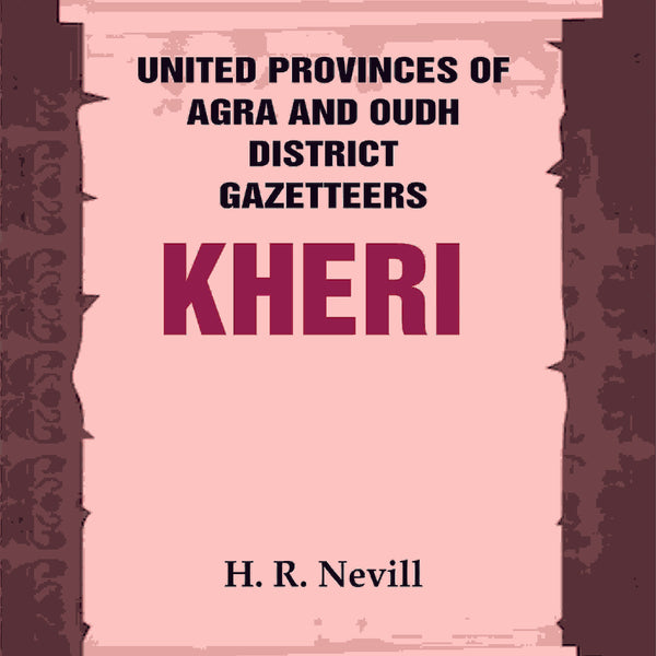 United Provinces of Agra and Oudh District Gazetteers: Kheri Vol. XXXII - Gyan Books - Distacart
