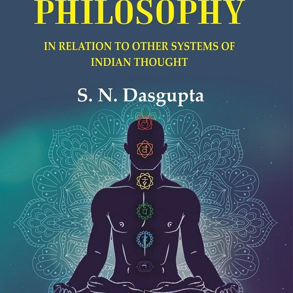 Yoga Philosophy: In Relation to other Systems of Indian Thought - Gyan Books - Distacart