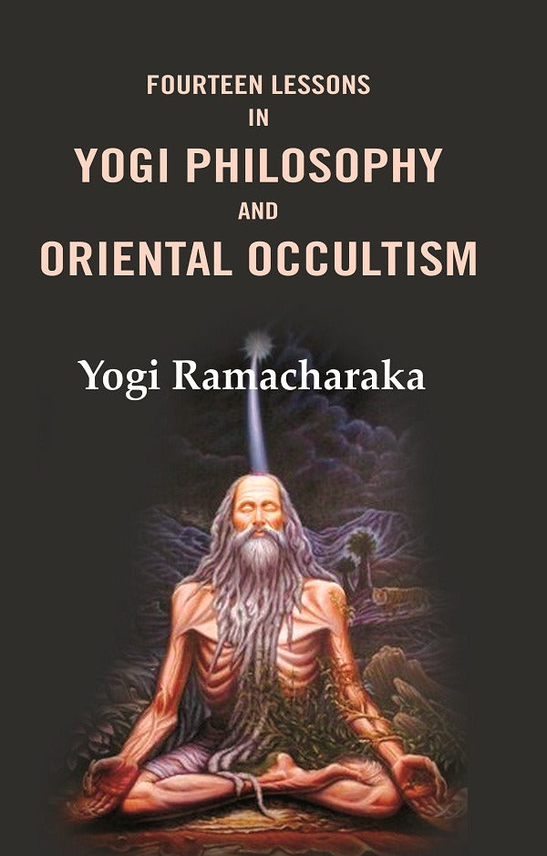 Fourteen Lessons in Yogi Philosophy and Oriental Occultism - Gyan Books - Distacart