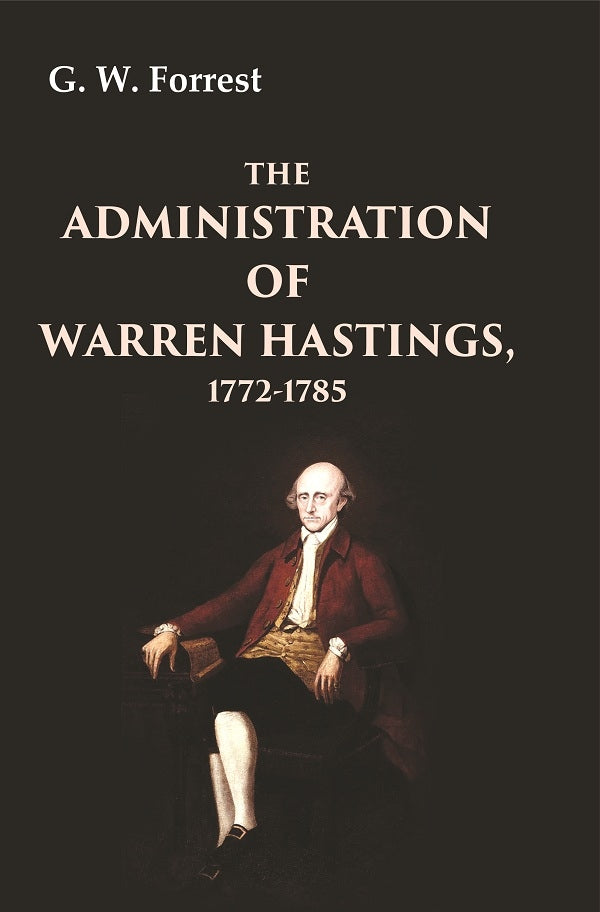 The Administration of Warren Hastings, 1772-1786 - Gyan Books - Distacart