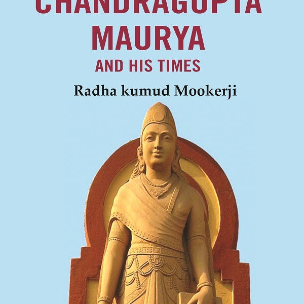 Chandragupta Maurya and his Times - Gyan Books - Distacart