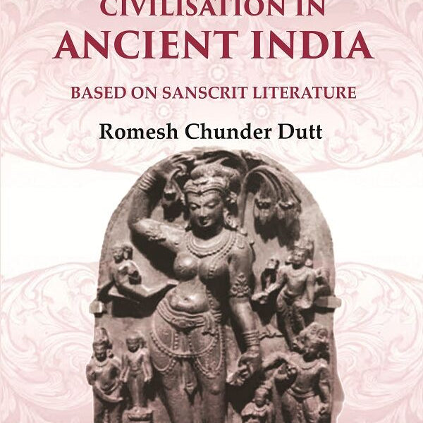 A History of Civilisation in Ancient India: Based on Sanscrit Literature 2nd - Gyan Books - Distacart
