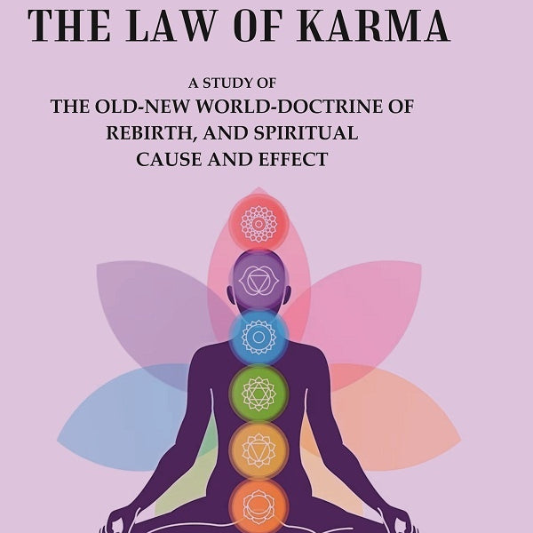 Reincarnation and the Law of Karma: A Study of the Old-New World-Doctrine of Rebirth, and Spiritual Cause and Effect - Gyan Books - Distacart