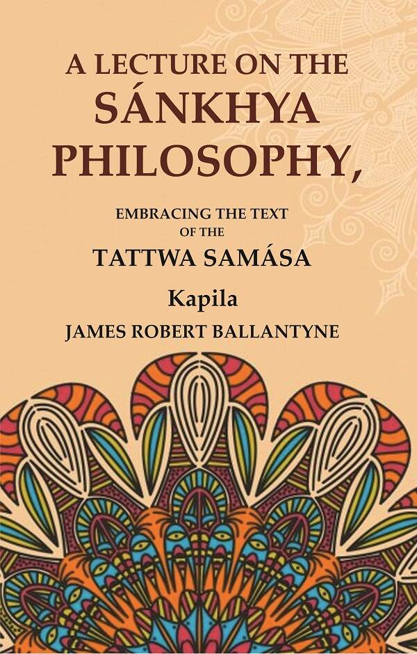 A Lecture on the Sánkhya Philosophy: Embracing the Text of the Tattwa Samása - Gyan Books - Distacart