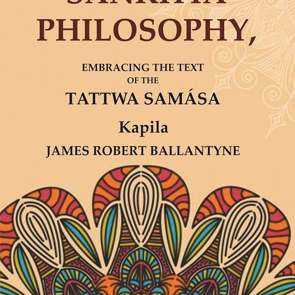 A Lecture on the Sánkhya Philosophy: Embracing the Text of the Tattwa Samása - Gyan Books - Distacart