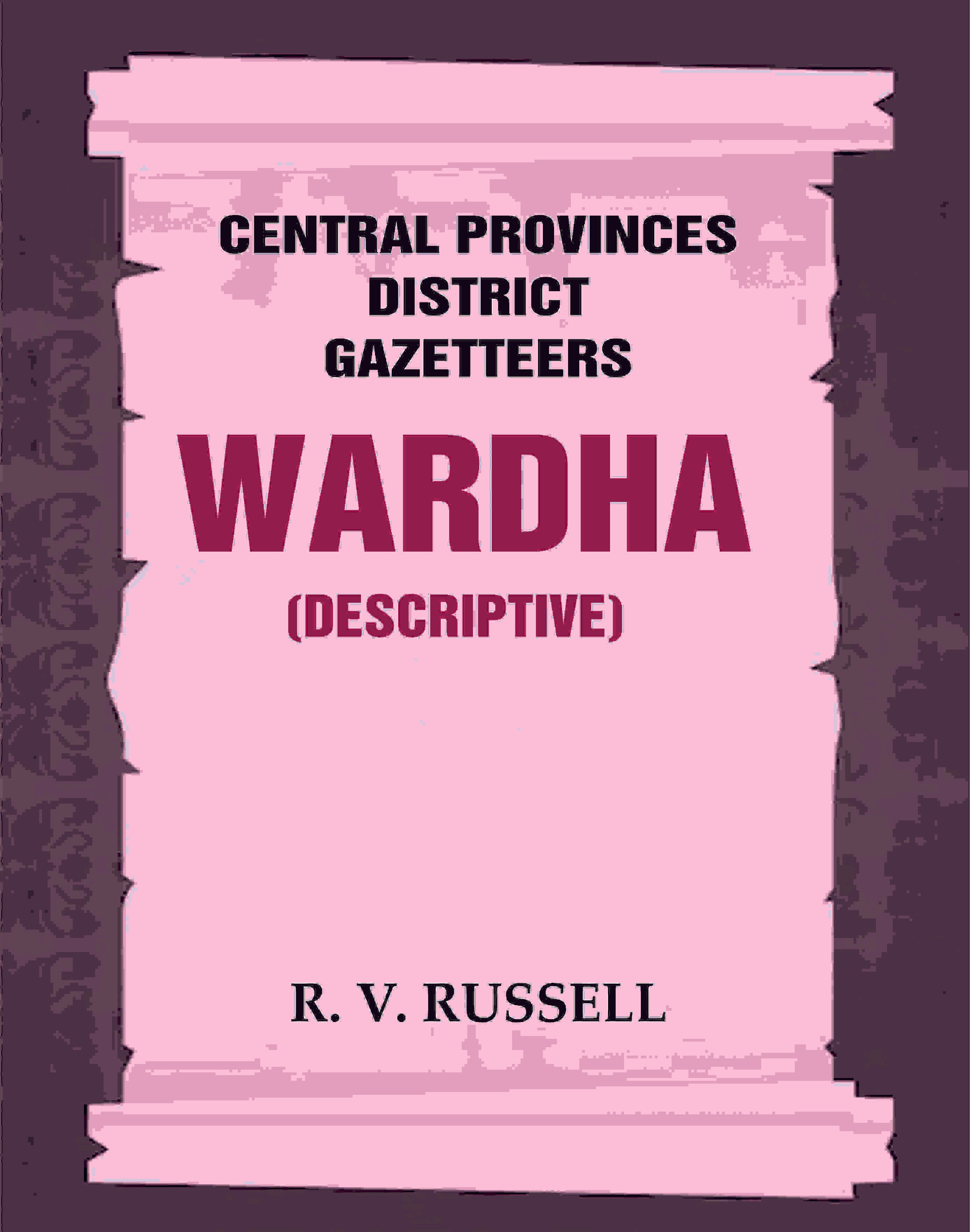 Central Provinces District Gazetteers: Wardha (Descriptive) 22nd, Vol. A - Gyan Books - Distacart