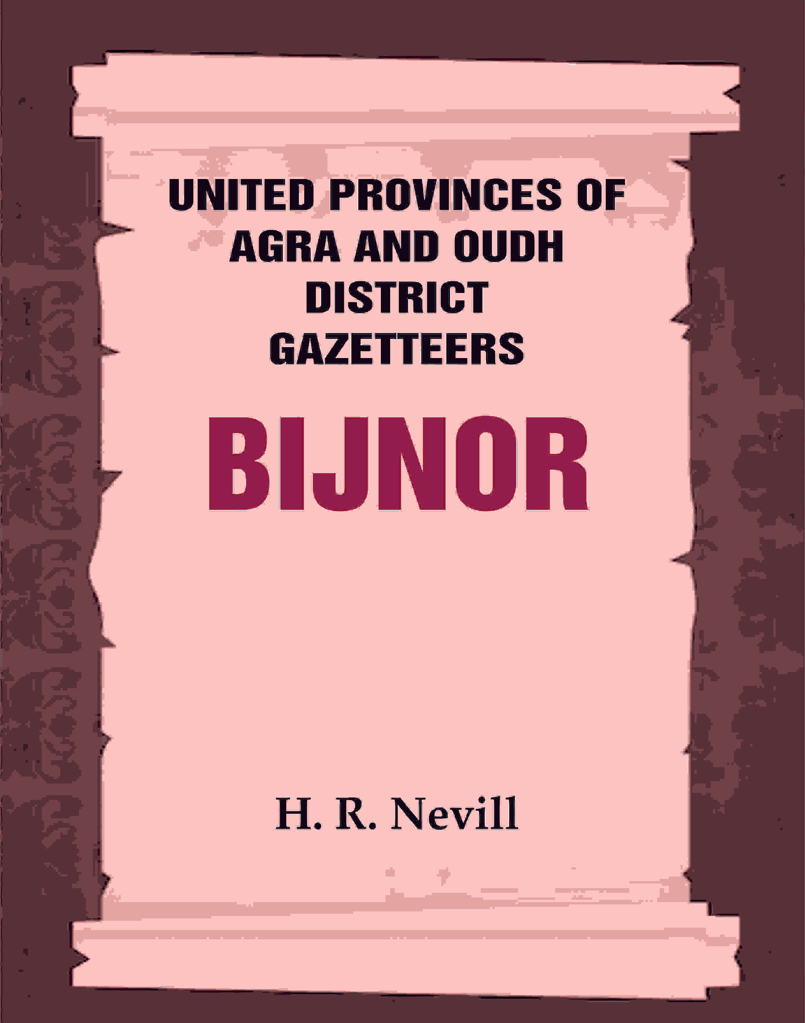 United Provinces of Agra and Oudh District Gazetteers: Bijnor Vol. XIII - Gyan Books - Distacart