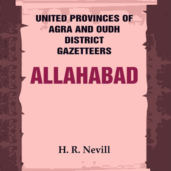 United Provinces of Agra and Oudh District Gazetteers: Allahabad Vol. III - Gyan Books - Distacart
