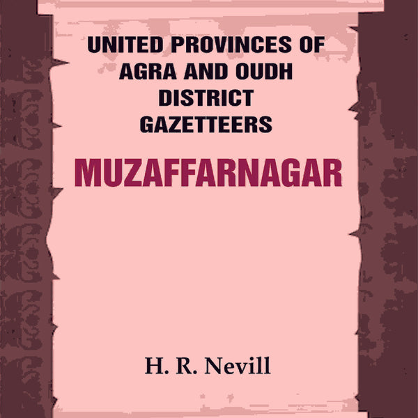 United Provinces of Agra and Oudh District Gazetteers: Muzaffarnagar Vol. XXXIX - Gyan Books - Distacart