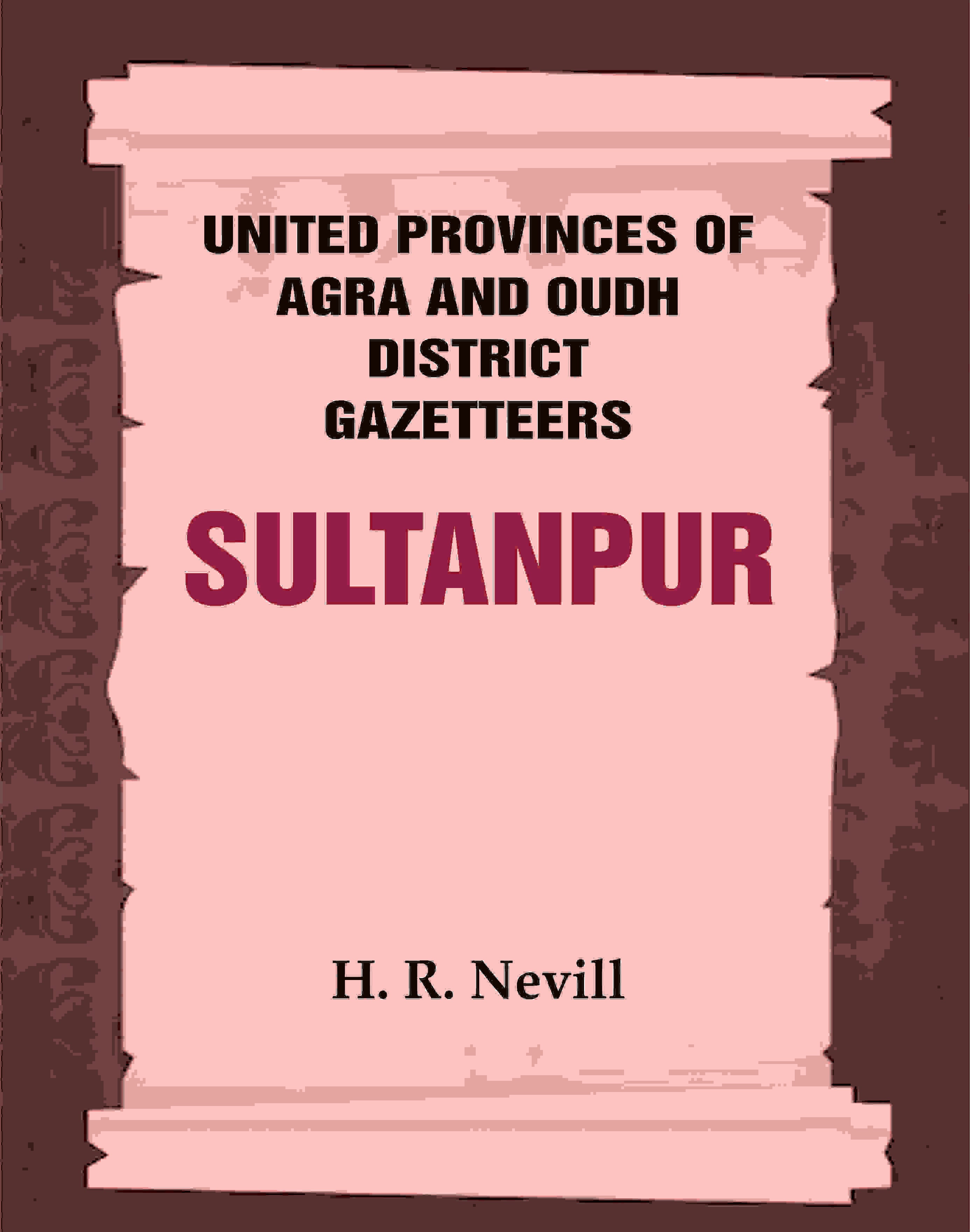 United Provinces of Agra and Oudh District Gazetteers: Sultanpur Vol. XLVIII - Gyan Books - Distacart