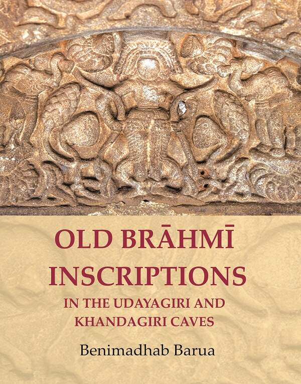 Old Brāhmī Inscriptions in the Udayagiri and Khandagiri Caves - Gyan Books - Distacart