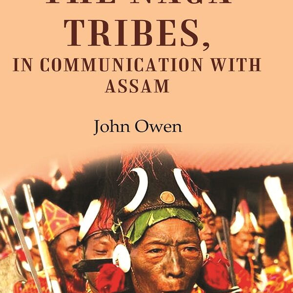 Notes on the Naga Tribes, in Communication with Assam - Gyan Books - Distacart