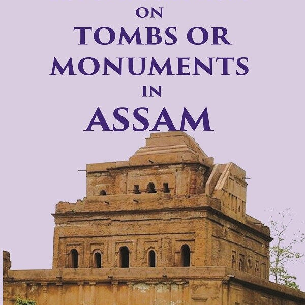 List of inscriptions on Tombs or Monuments in Assam - Gyan Books - Distacart