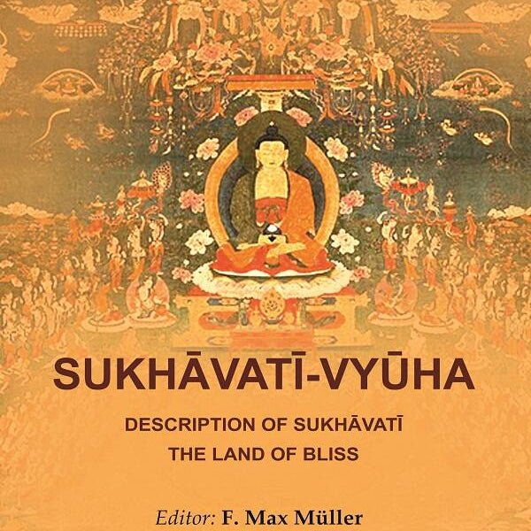 Sukhāvatī-Vyūha: Description of Sukhāvatī the Land of Bliss - Gyan Books - Distacart