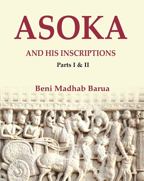 Asoka and his Inscriptions, Parts I & II - Gyan Books - Distacart
