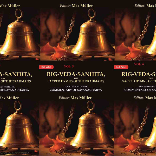 Rig-Veda-Sanhita, the Sacred Hymns of the Brahmans: Together with the Commentary of Sayanacharya 6 Vols. Set - Gyan Books - Distacart