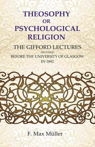 Theosophy or Psychological Religion: The Gifford Lectures Delivered before the University of Glasgow in 1892 - Gyan Books