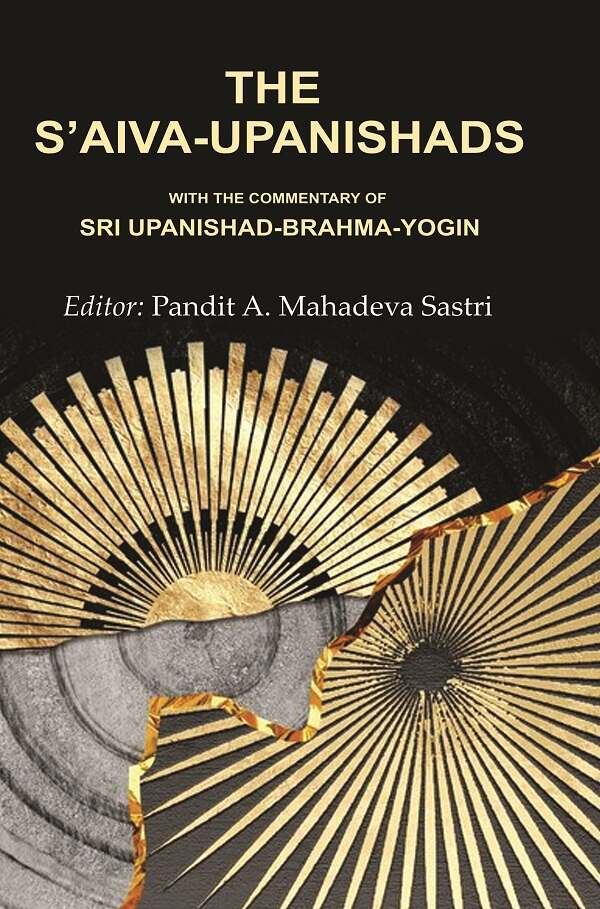 The S’aiva - Upanishads: With the Commentary of Sri Upanishad-Brahma - Yogin - Gyan Books - Distacart