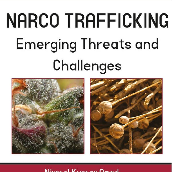 Narco Trafficking: Threat and Challenges - Gyan Books - Distacart